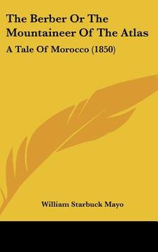 portada the berber or the mountaineer of the atlas: a tale of morocco (1850) (en Inglés)