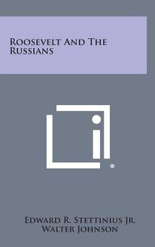 portada Roosevelt and the Russians (in English)