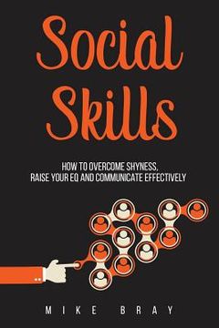 portada Social Skills: How to overcome your shyness, raise your EQ and communicate effectively (en Inglés)