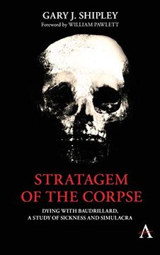 portada Stratagem of the Corpse: Dying With Baudrillard, a Study of Sickness and Simulacra (Anthem Series on Radical Theory) 