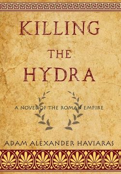 portada Killing the Hydra: A Novel of the Roman Empire (Eagles and Dragons) (in English)