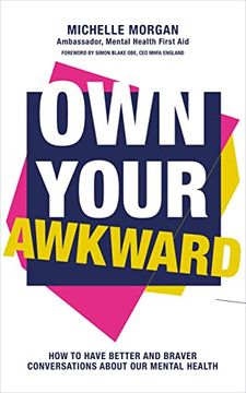 portada Own Your Awkward: How to Have Better and Braver Conversations About our Mental Health (en Inglés)