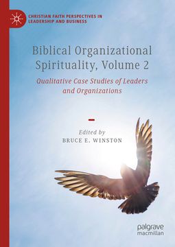 portada Biblical Organizational Spirituality, Volume 2: Qualitative Case Studies of Leaders and Organizations
