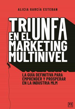 portada Triunfa en el Marketing Multinivel: La Guía Definitiva Para Emprender y Prosperar en la Industria mlm (Acción Empresarial)