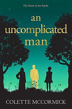 portada An Uncomplicated Man: The Uplifting Story you Need This Winter. (en Inglés)