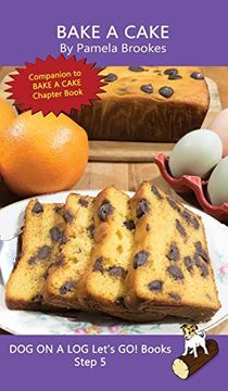 portada Bake a Cake: (Step 5) Sound out Books (Systematic Decodable) Help Developing Readers, Including Those With Dyslexia, Learn to Read With Phonics (Dog on a log Let's go! Books) (in English)