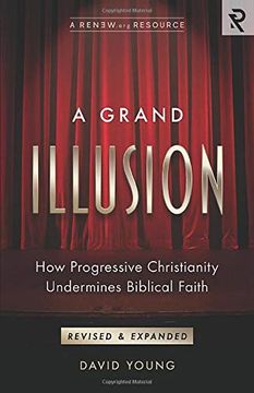 portada A Grand Illusion: How Progressive Christianity Undermines Biblical Faith (en Inglés)