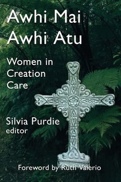 portada Awhi Mai Awhi Atu: Women in Creation Care (in English)