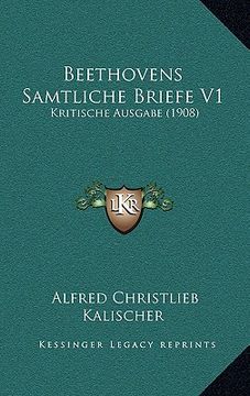 portada Beethovens Samtliche Briefe V1: Kritische Ausgabe (1908) (en Alemán)