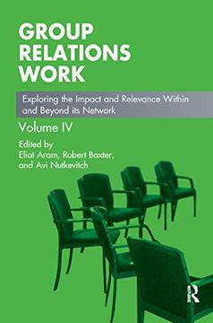 portada Group Relations Work: Exploring the Impact and Relevance Within and Beyond its Network (The Group Relations Conferences Series) (en Inglés)