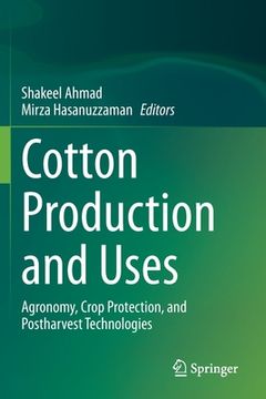 portada Cotton Production and Uses: Agronomy, Crop Protection, and Postharvest Technologies