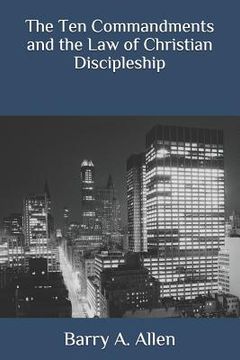 portada The Ten Commandments and the Law of Christian Discipleship (en Inglés)