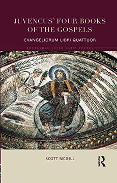 portada Juvencus' Four Books of the Gospels (Routledge Later Latin Poetry) (en Inglés)