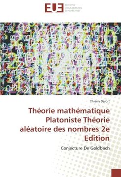 portada Théorie mathématique Platoniste Théorie aléatoire des nombres 2e Edition: Conjecture De Goldbach