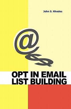 portada Opt in Email List Building: How to Build and run a Successful opt in List (en Inglés)