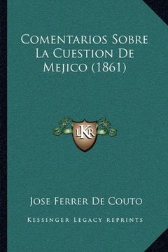 portada Comentarios Sobre la Cuestion de Mejico (1861) (in Spanish)