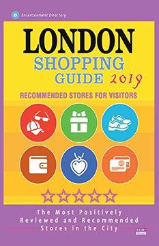 portada London Shopping Guide 2019: Best Rated Stores in London, England - Stores Recommended for Visitors, (Shopping Guide 2019) (en Inglés)