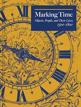 portada Marking Time: Objects, People, and Their Lives, 1500-1800 (in English)