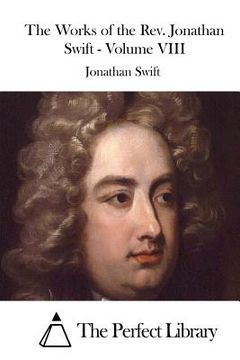 portada The Works of the Rev. Jonathan Swift - Volume VIII (in English)