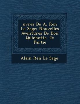 portada Uvres de A. Ren Le Sage: Nouvelles Aventures de Don Quichotte. 2e Partie (en Francés)