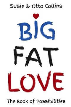 portada Big Fat Love: The Book of Possibilities (en Inglés)