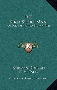 portada the bird-store man: an old-fashioned story (1914) (en Inglés)