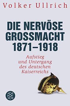 portada Die Nervöse Großmacht 1871 - 1918: Aufstieg und Untergang des Deutschen Kaiserreichs (en Alemán)