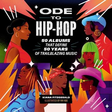 portada Ode to Hip-Hop: 50 Albums That Define 50 Years of Trailblazing Music (en Inglés)