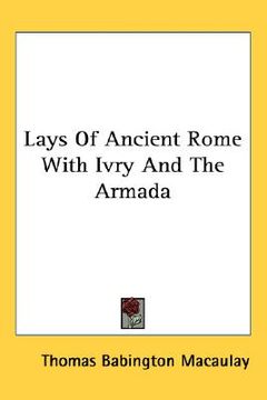 portada lays of ancient rome with ivry and the armada (en Inglés)
