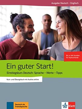 portada Ein Guter Start! Einstiegskurs Deutsch: Sprache - Werte - Tipps. Kurs- und Übungsbuch mit Audios Online, Englisch (en Alemán)
