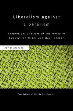 portada liberalism against liberalism: theoretical analysis of the works of ludwig von mises and gary becker (in English)