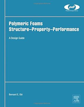 portada Polymeric Foams Structure-Property-Performance: A Design Guide (Plastics Design Library)