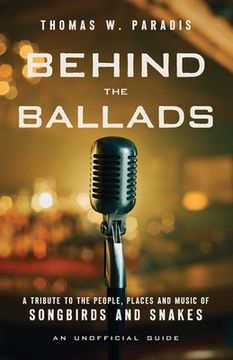 portada Behind the Ballads: A Tribute to the People, Places and Music of Songbirds and Snakes