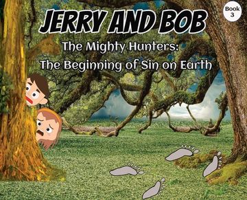 portada Jerry and Bob, The Mighty Hunters: The Beginning of Sin on Earth (in English)