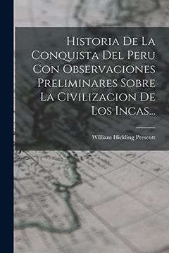 portada Historia de la Conquista del Peru con Observaciones Preliminares Sobre la Civilizacion de los Incas.