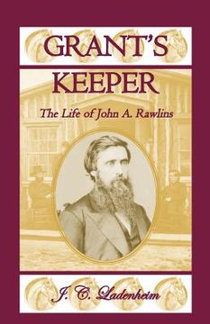 portada grant's keeper: the life of john a. rawlins (en Inglés)
