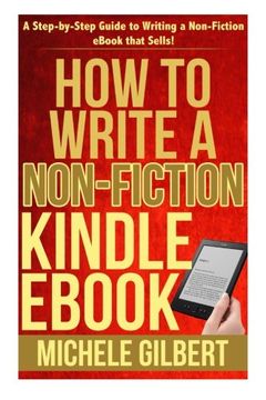portada How to write a non-fiction kindle : a step-by-step guide to writing a non-fiction  that sells! (kindle success, kdp, amazon kindle, , how to)
