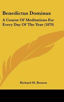 portada benedictus dominus: a course of meditations for every day of the year (1879) (en Inglés)