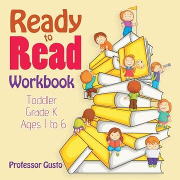 portada Ready to Read Workbook Toddler-Grade K - Ages 1 to 6 (en Inglés)