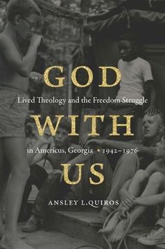 portada God With us: Lived Theology and the Freedom Struggle in Americus, Georgia, 1942-1976 (en Inglés)