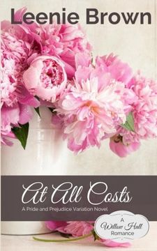 portada At All Costs: A Pride and Prejudice Variation Novel (Willow Hall Romance) (Volume 4)