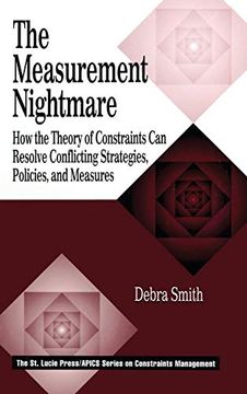 portada The Measurement Nightmare: How the Theory of Constraints can Resolve Conflicting Strategies, Policies, and Measures: How the Theory of Constraints canR Strategics (Apics Constraints Management) (en Inglés)
