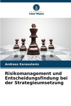 portada Risikomanagement und Entscheidungsfindung bei der Strategieumsetzung (en Alemán)