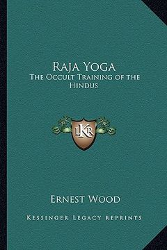 portada raja yoga: the occult training of the hindus (en Inglés)