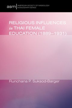 portada Religious Influences in Thai Female Education (1889-1931) (en Inglés)