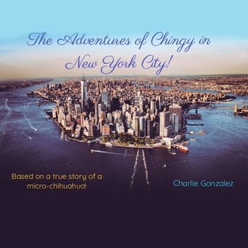 portada The Adventures of Chingy in New York City! (in English)