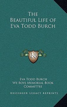 portada the beautiful life of eva todd burch (en Inglés)