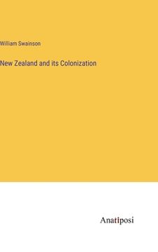 portada New Zealand and its Colonization (en Inglés)