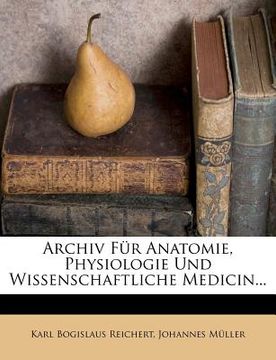 portada Archiv Für Anatomie, Physiologie Und Wissenschaftliche Medicin... (en Alemán)
