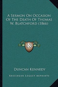 portada a sermon on occasion of the death of thomas w. blatchford (1866) (in English)